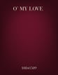 O My Love SATB choral sheet music cover